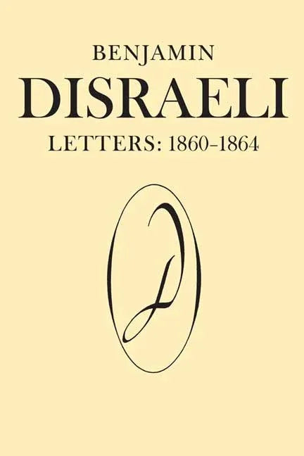 Benjamin Disraeli Letters: 1860-1864, Volume VIII - stevensbooks