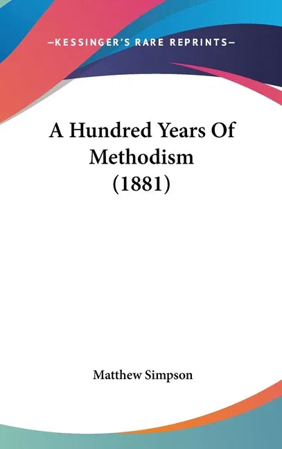 Hundred Years Of Methodism (1881) - stevensbooks