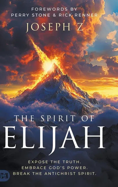 Spirit of Elijah: Expose the Truth. Embrace God's Power. Break the Antichrist Spirit. - stevensbooks