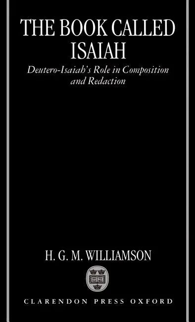 Book Called Isaiah: Deutero-Isaiah's Role in Composition and Redaction - stevensbooks