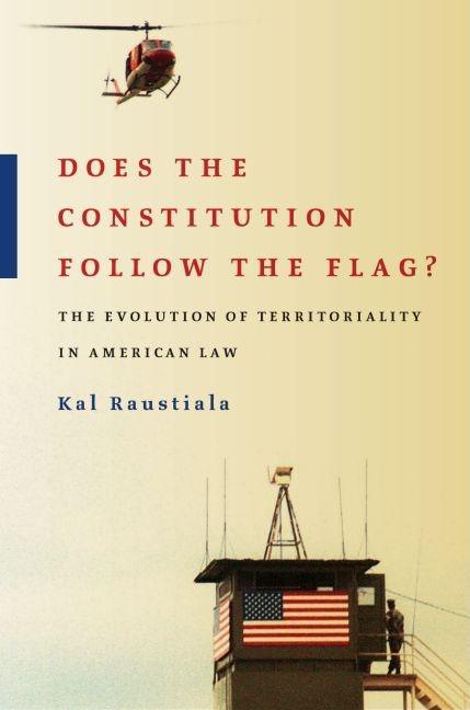 Does the Constitution Follow the Flag?: The Evolution of Territoriality in American Law - stevensbooks