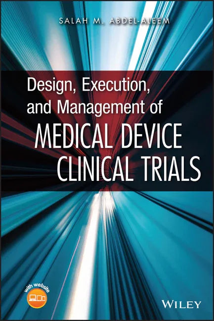 Design, Execution, and Management of Medical Device Clinical Trials - stevensbooks
