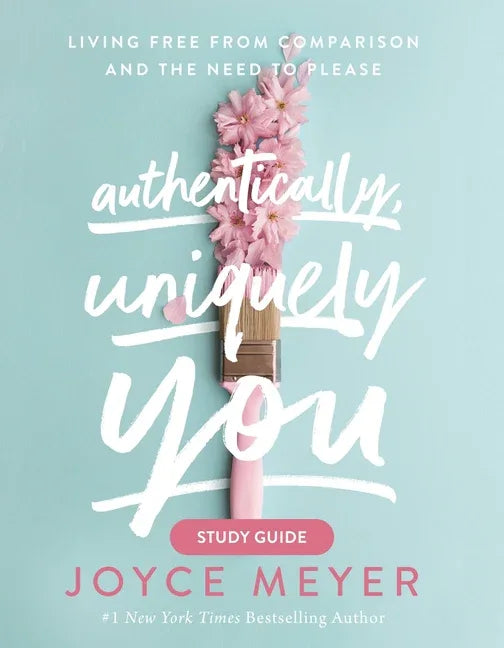 Authentically, Uniquely You: Living Free from Comparison and the Need to Please (Study Guide) - stevensbooks