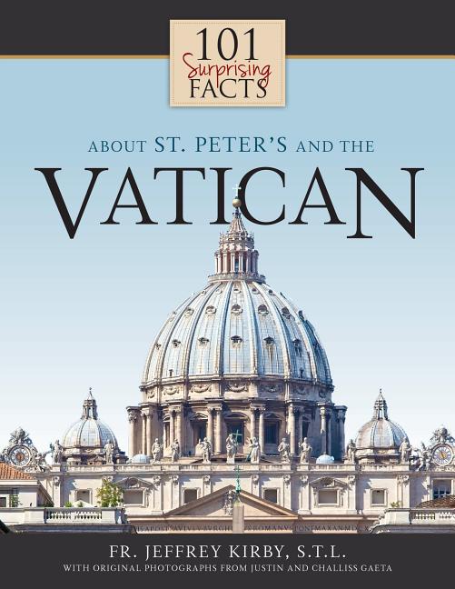 101 Surprising Facts about St. Peter's and the Vatican - Ingram