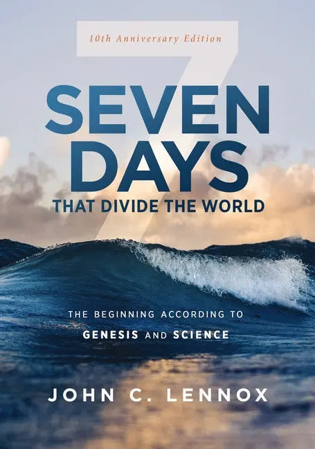 Seven Days That Divide the World, 10th Anniversary Edition: The Beginning According to Genesis and Science (Anniversary) - Ingram