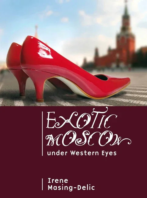 Exotic Moscow Under Western Eyes - stevensbooks