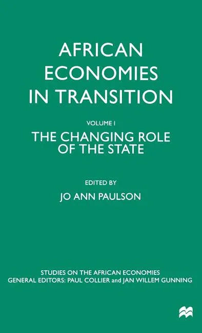 African Economies in Transition: Volume 1: The Changing Role of the State (Volume 1) - stevensbooks