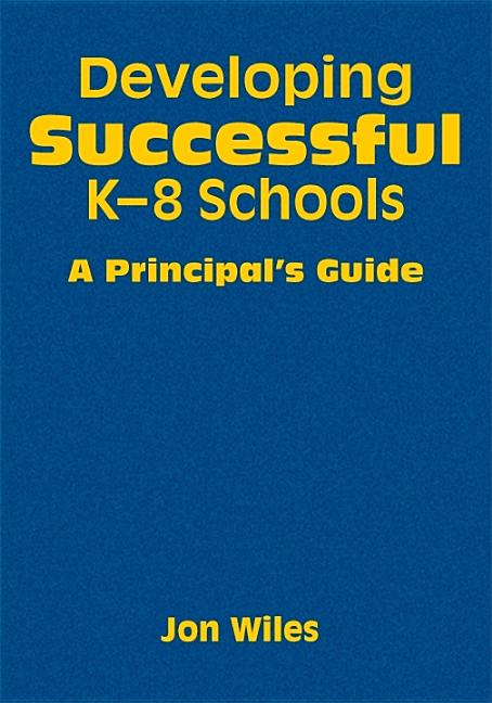 Developing Successful K-8 Schools: A Principal′s Guide - Ingram