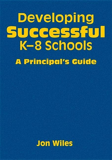 Developing Successful K-8 Schools: A Principal′s Guide - stevensbooks
