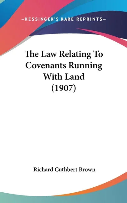 Law Relating To Covenants Running With Land (1907) - stevensbooks