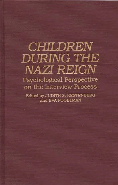 Children During the Nazi Reign: Psychological Perspective on the Interview Process - stevensbooks