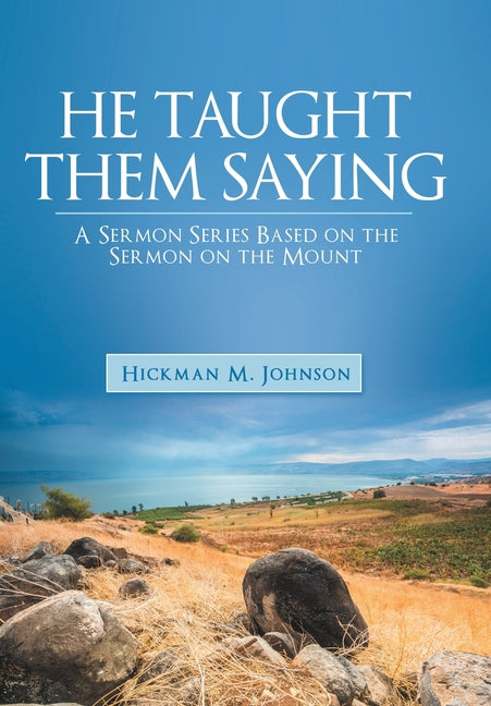 He Taught Them Saying: A Sermon Series Based on the Sermon on the Mount - Ingram
