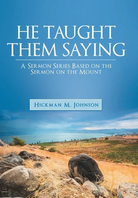 He Taught Them Saying: A Sermon Series Based on the Sermon on the Mount - stevensbooks