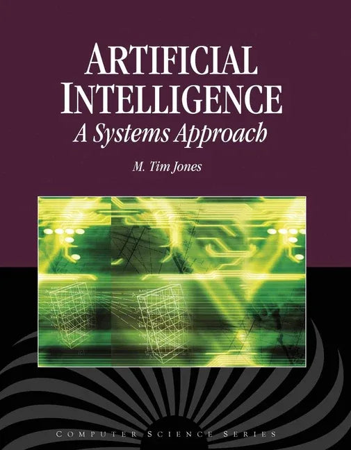 Artificial Intelligence: A Systems Approach: . (Computer Scienc) - stevensbooks