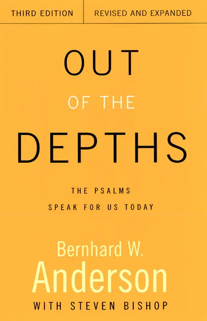 Out of the Depths, Third Edition, Revised and Expanded: The Psalms Speak for Us Today (Revised and Expanded) - stevensbooks