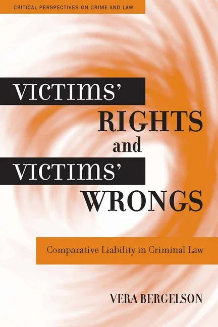 Victims' Rights and Victims' Wrongs: Comparative Liability in Criminal Law - stevensbooks