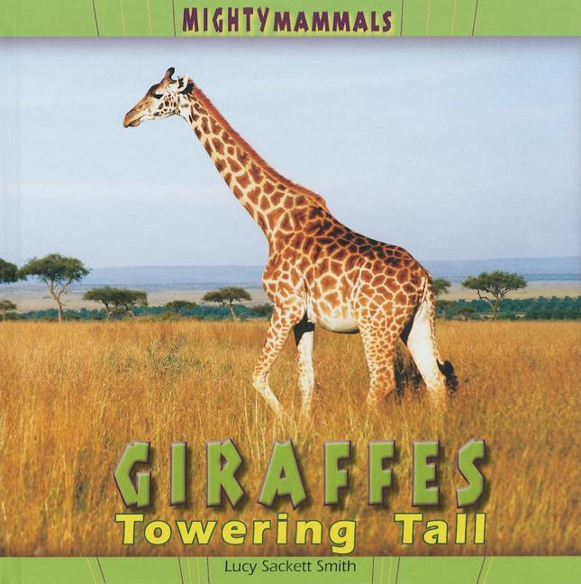 Giraffes: Towering Tall - stevensbooks