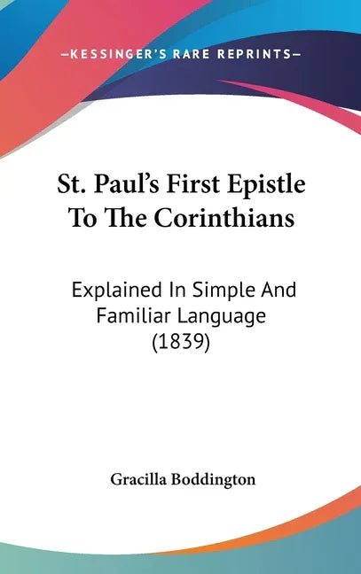 St. Paul's First Epistle To The Corinthians: Explained In Simple And Familiar Language (1839) - stevensbooks