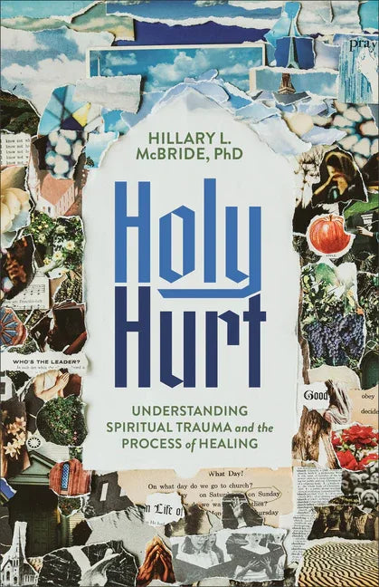 Holy Hurt: Understanding Spiritual Trauma and the Process of Healing - stevensbooks