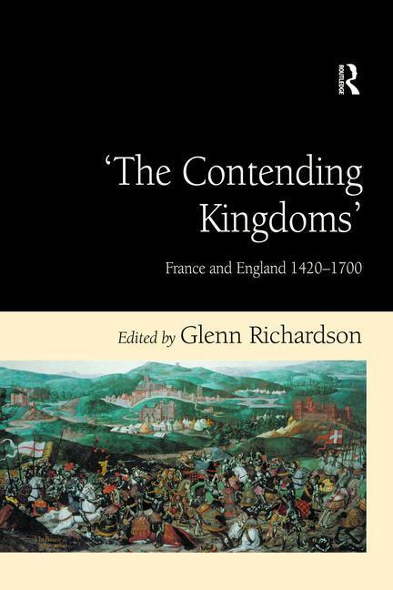 'The Contending Kingdoms': France and England 1420-1700 - stevensbooks