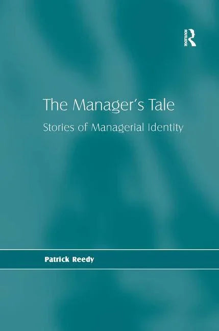 Manager's Tale: Stories of Managerial Identity - stevensbooks