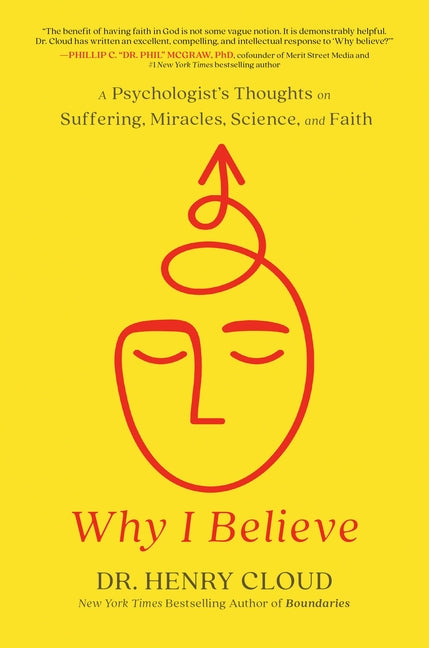 Why I Believe: A Psychologist's Thoughts on Suffering, Miracles, Science, and Faith - Ingram