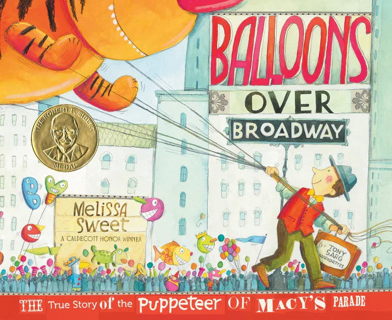 Balloons Over Broadway: The True Story of the Puppeteer of Macy's Parade - stevensbooks