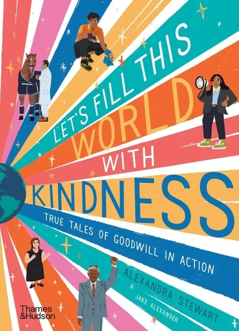 Let's Fill This World with Kindness: True Tales of Goodwill in Action - stevensbooks