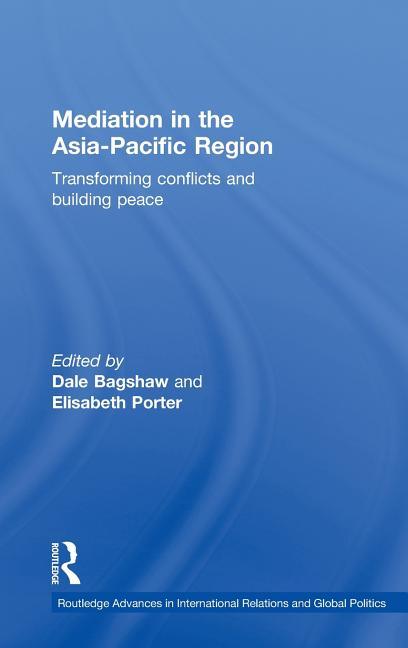 Mediation in the Asia-Pacific Region: Transforming Conflicts and Building Peace - stevensbooks