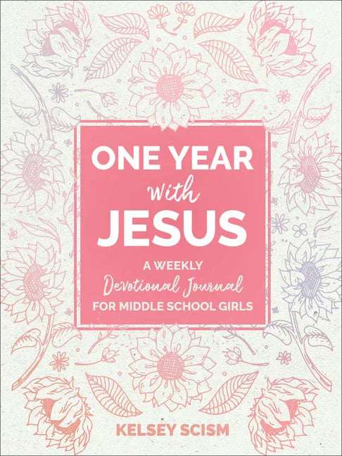 One Year with Jesus: A Weekly Devotional Journal for Middle School Girls - stevensbooks