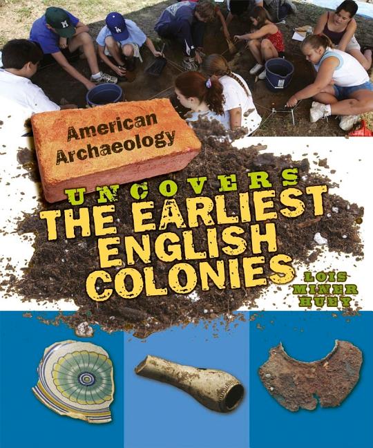 American Archaeology Uncovers the Earliest English Colonies - Ingram