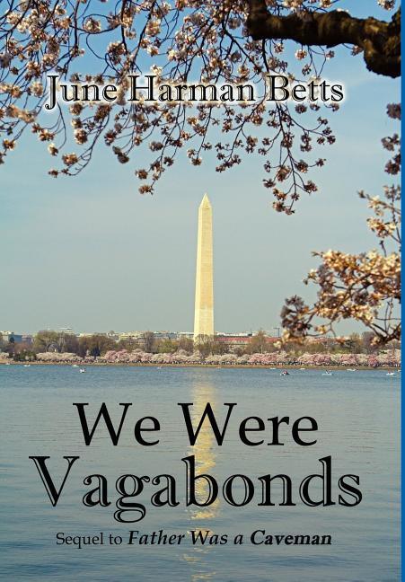 We Were Vagabonds: Sequel to Father Was A Caveman - stevensbooks