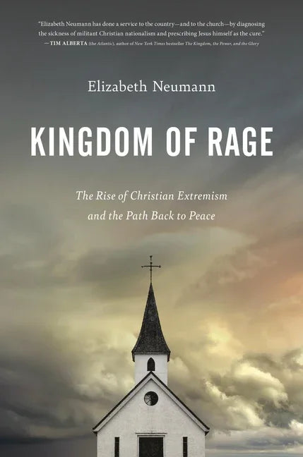 Kingdom of Rage: The Rise of Christian Extremism and the Path Back to Peace - stevensbooks
