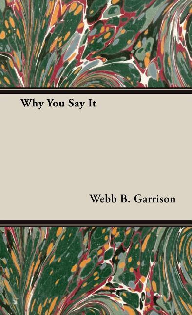 Why You Say It - stevensbooks