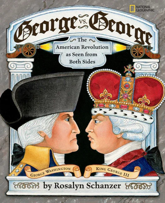 George vs. George: The American Revolution as Seen from Two Sides - stevensbooks