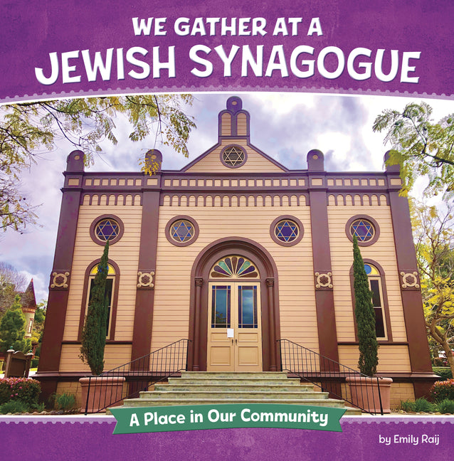 We Gather at a Jewish Synagogue: A Place in Our Community - Ingram