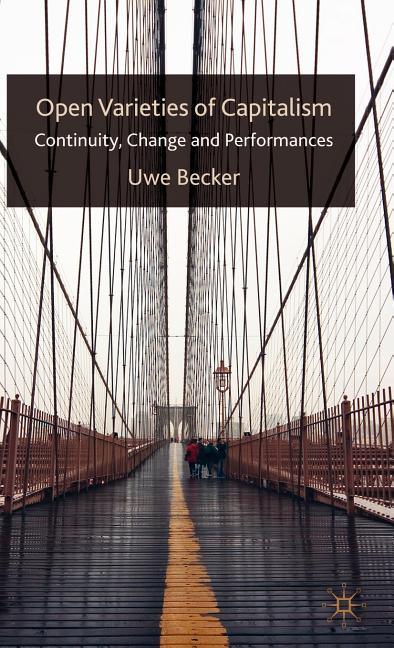 Open Varieties of Capitalism: Continuity, Change and Performances (2009) - stevensbooks