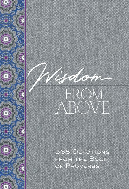 Wisdom from Above: 365 Devotions from the Book of Proverbs - stevensbooks