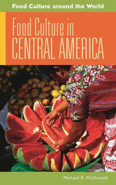 Food Culture in Central America - stevensbooks