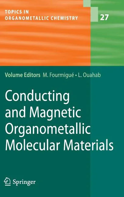 Conducting and Magnetic Organometallic Molecular Materials (2009) - stevensbooks