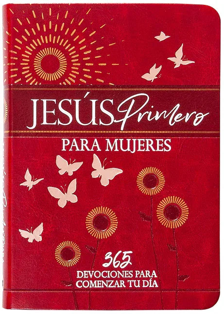 Jesús Primero Para Mujeres: 365 Devociones a Comience Su Dia - stevensbooks