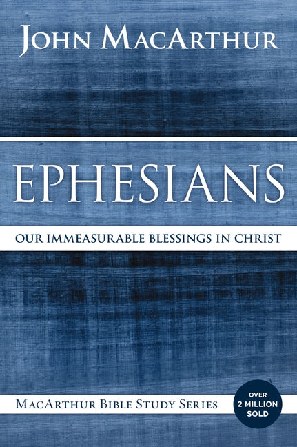 Ephesians: Our Immeasurable Blessings in Christ - Ingram