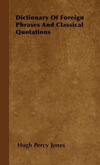 Dictionary of Foreign Phrases and Classical Quotations - Ingram
