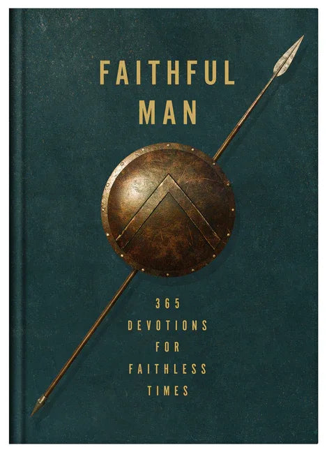 Faithful Man: 365 Devotions for Living in Faithless Times - stevensbooks
