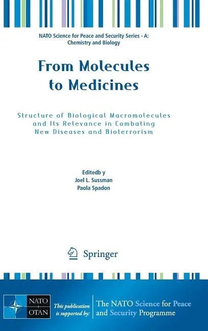 From Molecules to Medicines: Structure of Biological Macromolecules and Its Relevance in Combating New Diseases and Bioterrorism (2009) - stevensbooks