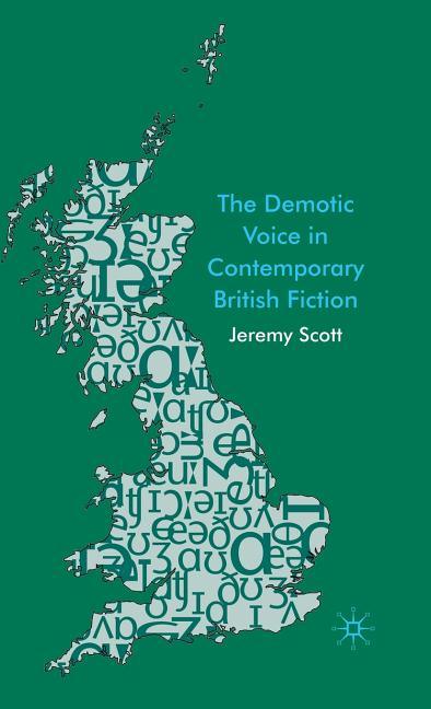 Demotic Voice in Contemporary British Fiction (2009) - stevensbooks