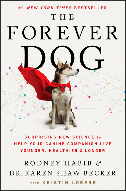 Forever Dog: Surprising New Science to Help Your Canine Companion Live Younger, Healthier, and Longer - Ingram
