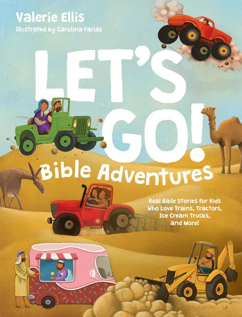 Let's Go! Bible Adventures: Real Bible Stories for Kids Who Love Trains, Tractors, Ice Cream Trucks, and More! - stevensbooks