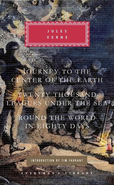 Journey to the Center of the Earth, Twenty Thousand Leagues Under the Sea, Round the World in Eighty Days: Introduction by Tim Farrant - stevensbooks