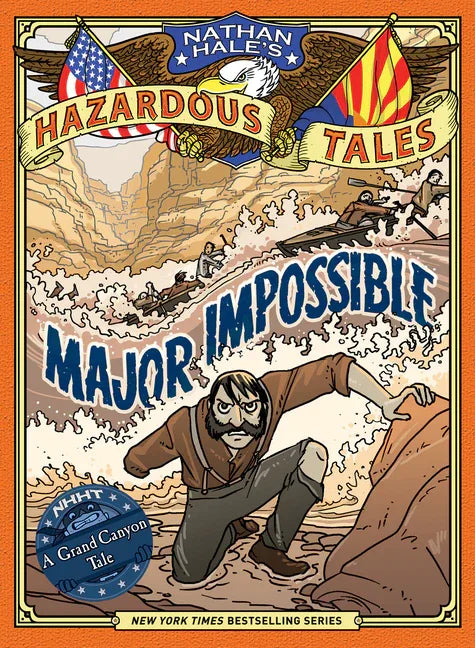 Major Impossible (Nathan Hale's Hazardous Tales #9): A Grand Canyon Tale - stevensbooks
